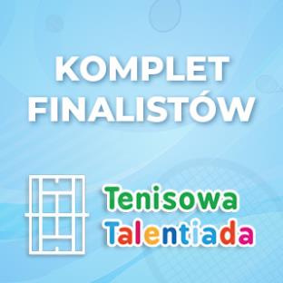 XXIV Finaliści Tenisowej Talentiady